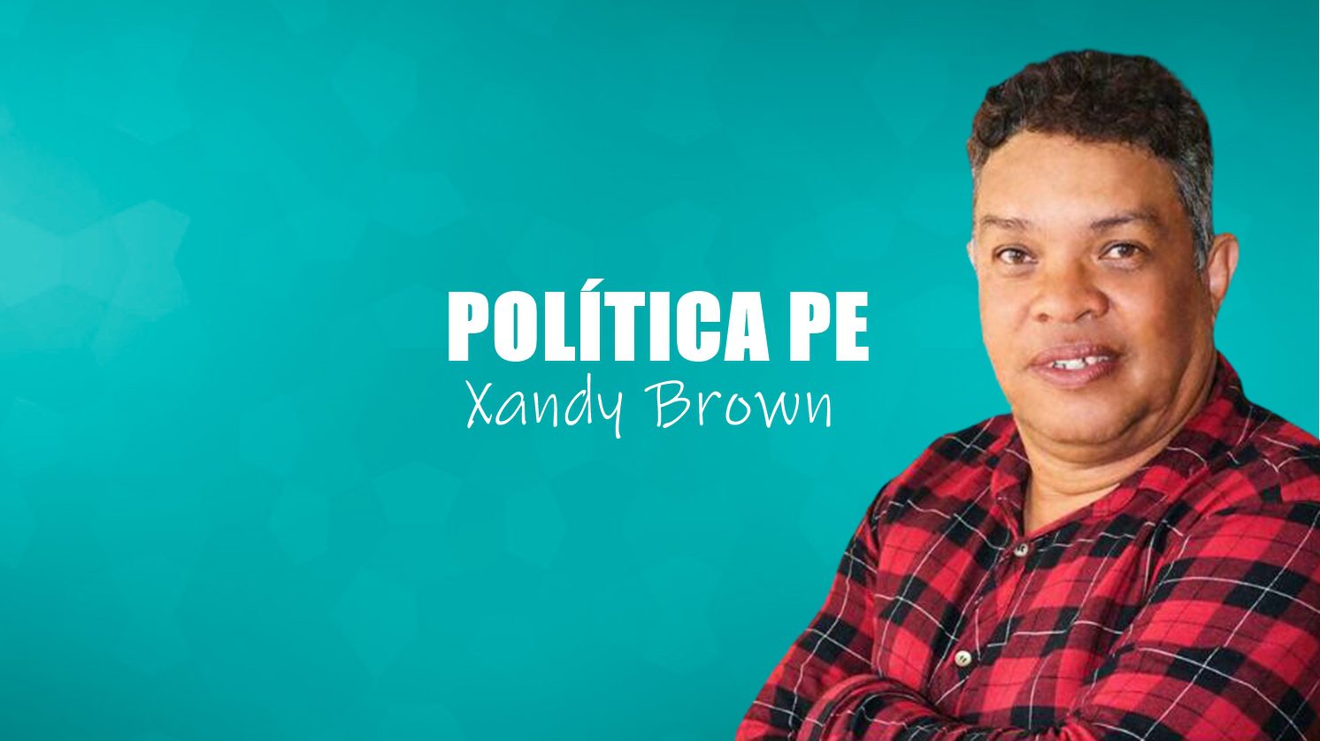 Xandy Brown sofre perseguição por parte de apoiadores da oposição